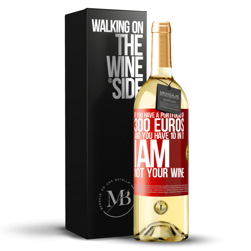29,95 € Free Shipping | White Wine WHITE Edition If you have a portfolio of 300 euros and you have 10 in it, I am not your wine Red Label. Customizable label Young wine Harvest 2022 Verdejo