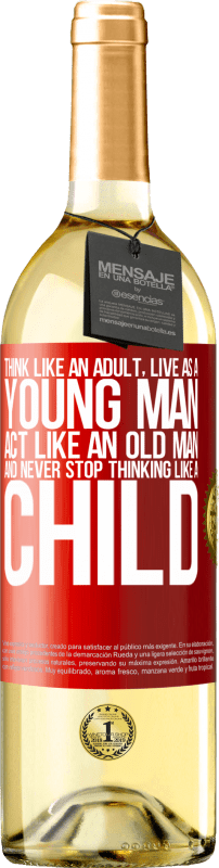 29,95 € Free Shipping | White Wine WHITE Edition Think like an adult, live as a young man, act like an old man and never stop thinking like a child Red Label. Customizable label Young wine Harvest 2022 Verdejo