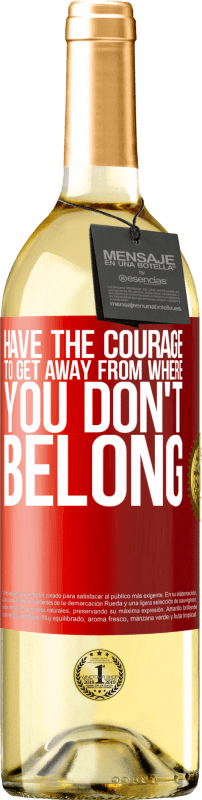 29,95 € | White Wine WHITE Edition Have the courage to get away from where you don't belong Red Label. Customizable label Young wine Harvest 2024 Verdejo