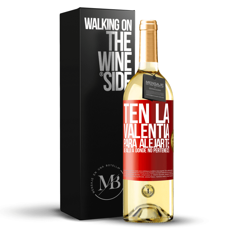 29,95 € Envío gratis | Vino Blanco Edición WHITE Ten la valentía para alejarte de allí a donde no perteneces Etiqueta Roja. Etiqueta personalizable Vino joven Cosecha 2024 Verdejo