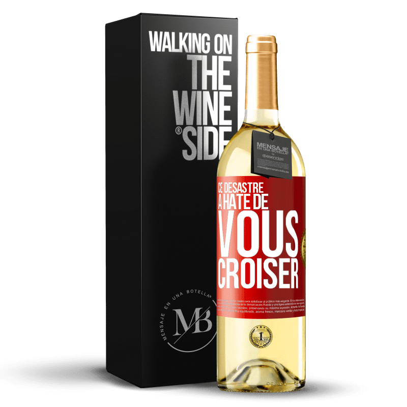 29,95 € Envoi gratuit | Vin blanc Édition WHITE Ce désastre a hâte de vous croiser Étiquette Rouge. Étiquette personnalisable Vin jeune Récolte 2024 Verdejo