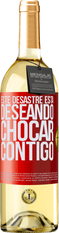 29,95 € Envío gratis | Vino Blanco Edición WHITE Este desastre está deseando chocar contigo Etiqueta Roja. Etiqueta personalizable Vino joven Cosecha 2025 Verdejo