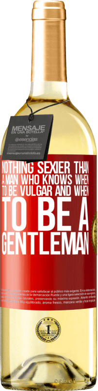 «Nothing sexier than a man who knows when to be vulgar and when to be a gentleman» WHITE Edition