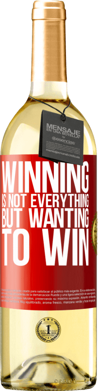 29,95 € Free Shipping | White Wine WHITE Edition Winning is not everything, but wanting to win Red Label. Customizable label Young wine Harvest 2025 Verdejo
