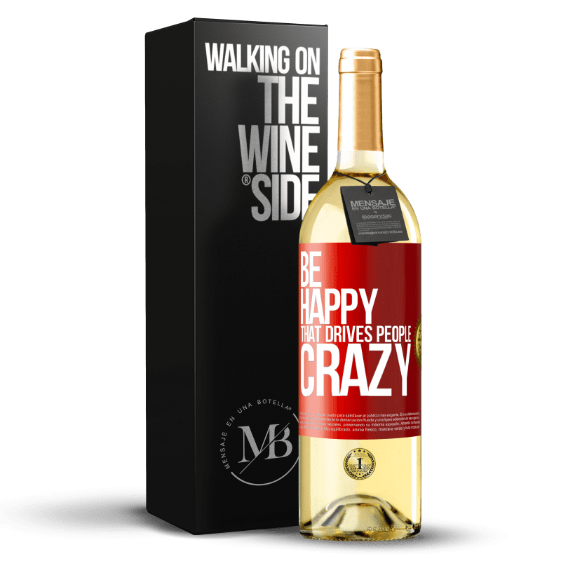 29,95 € Free Shipping | White Wine WHITE Edition Be happy. That drives people crazy Red Label. Customizable label Young wine Harvest 2022 Verdejo