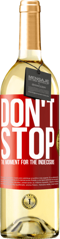 29,95 € | Белое вино Издание WHITE Не останавливайте момент для нерешительности Красная метка. Настраиваемая этикетка Молодое вино Урожай 2023 Verdejo
