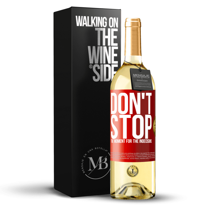 29,95 € Free Shipping | White Wine WHITE Edition Don't stop the moment for the indecisions Red Label. Customizable label Young wine Harvest 2022 Verdejo