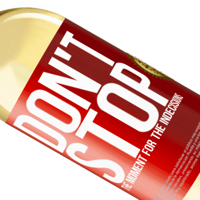 Unique & Personal Expressions. «Don't stop the moment for the indecisions» WHITE Edition