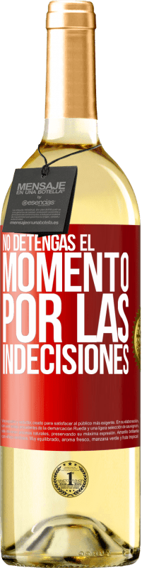 29,95 € Envío gratis | Vino Blanco Edición WHITE No detengas el momento por las indecisiones Etiqueta Roja. Etiqueta personalizable Vino joven Cosecha 2025 Verdejo