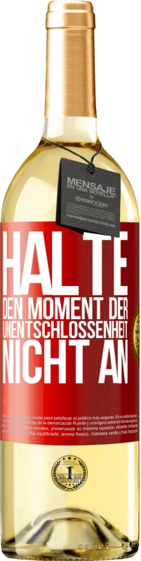 29,95 € | Weißwein WHITE Ausgabe Halte den Moment der Unentschlossenheit nicht an Rote Markierung. Anpassbares Etikett Junger Wein Ernte 2023 Verdejo