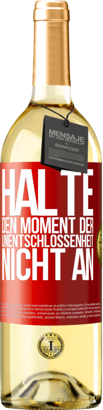 «Halte den Moment der Unentschlossenheit nicht an» WHITE Ausgabe