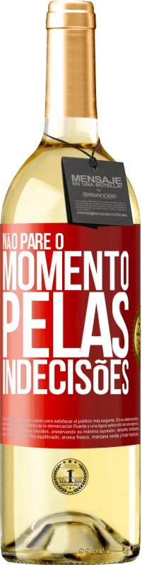 29,95 € | Vinho branco Edição WHITE Não pare o momento pelas indecisões Etiqueta Vermelha. Etiqueta personalizável Vinho jovem Colheita 2023 Verdejo