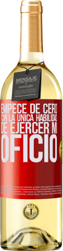 «Empecé de cero, con la única habilidad de ejercer mi oficio» Edición WHITE