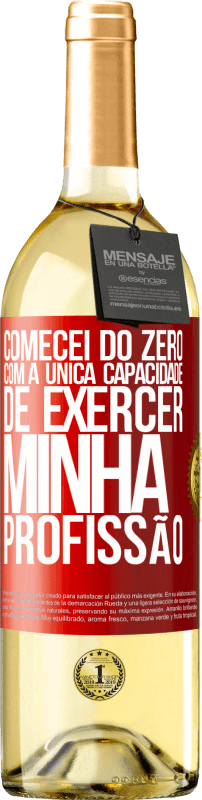 29,95 € | Vinho branco Edição WHITE Comecei do zero, com a única capacidade de exercer minha profissão Etiqueta Vermelha. Etiqueta personalizável Vinho jovem Colheita 2024 Verdejo