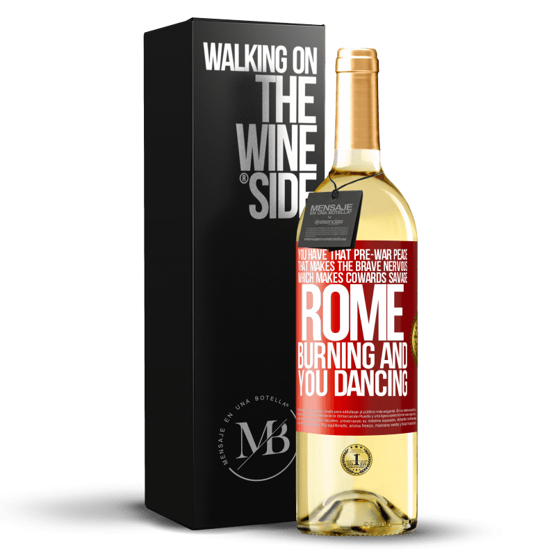 29,95 € Free Shipping | White Wine WHITE Edition You have that pre-war peace that makes the brave nervous, which makes cowards savage. Rome burning and you dancing Red Label. Customizable label Young wine Harvest 2023 Verdejo