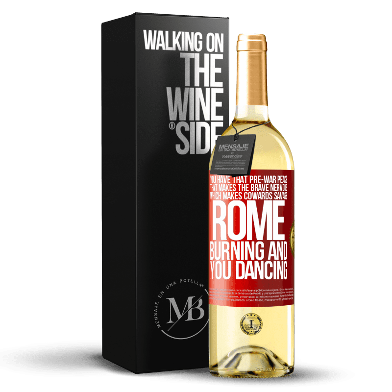 29,95 € Free Shipping | White Wine WHITE Edition You have that pre-war peace that makes the brave nervous, which makes cowards savage. Rome burning and you dancing Red Label. Customizable label Young wine Harvest 2024 Verdejo