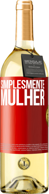 29,95 € | Vinho branco Edição WHITE Simplesmente mulher Etiqueta Vermelha. Etiqueta personalizável Vinho jovem Colheita 2023 Verdejo