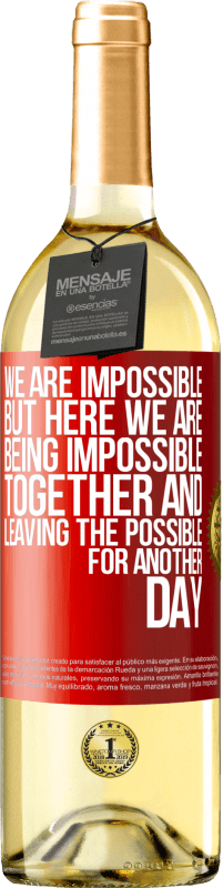 29,95 € | White Wine WHITE Edition We are impossible, but here we are, being impossible together and leaving the possible for another day Red Label. Customizable label Young wine Harvest 2024 Verdejo