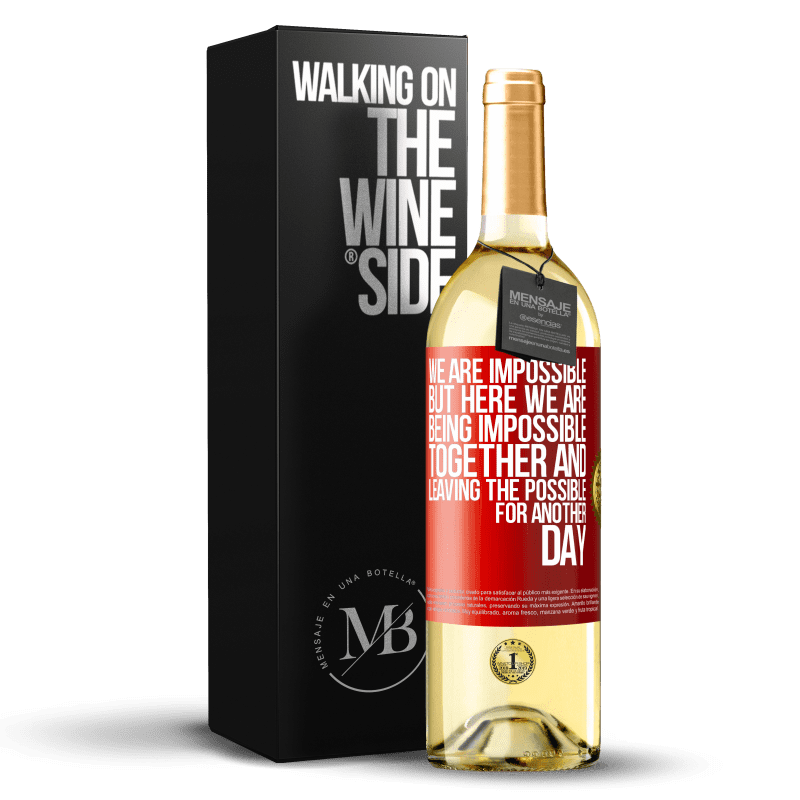 29,95 € Free Shipping | White Wine WHITE Edition We are impossible, but here we are, being impossible together and leaving the possible for another day Red Label. Customizable label Young wine Harvest 2022 Verdejo