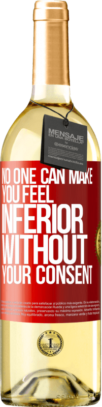 29,95 € Free Shipping | White Wine WHITE Edition No one can make you feel inferior without your consent Red Label. Customizable label Young wine Harvest 2024 Verdejo