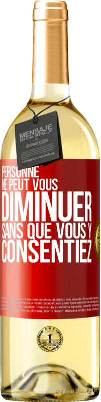 29,95 € Envoi gratuit | Vin blanc Édition WHITE Personne ne peut vous diminuer sans que vous y consentiez Étiquette Rouge. Étiquette personnalisable Vin jeune Récolte 2025 Verdejo