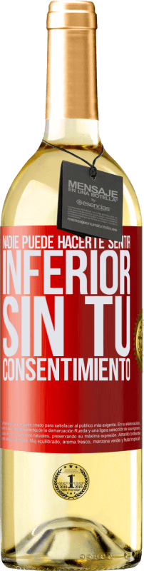 29,95 € | Vino Blanco Edición WHITE Nadie puede hacerte sentir inferior sin tu consentimiento Etiqueta Roja. Etiqueta personalizable Vino joven Cosecha 2024 Verdejo