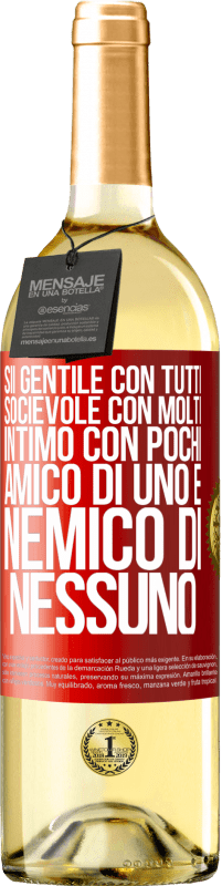 29,95 € | Vino bianco Edizione WHITE Sii gentile con tutti, socievole con molti, intimo con pochi, amico di uno e nemico di nessuno Etichetta Rossa. Etichetta personalizzabile Vino giovane Raccogliere 2025 Verdejo