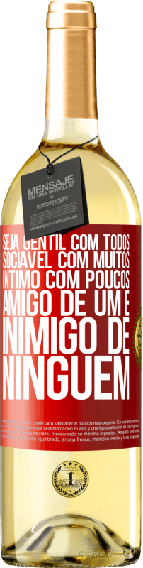 29,95 € | Vinho branco Edição WHITE Seja gentil com todos, sociável com muitos, íntimo com poucos, amigo de um e inimigo de ninguém Etiqueta Vermelha. Etiqueta personalizável Vinho jovem Colheita 2024 Verdejo