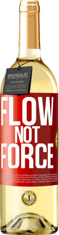 «Flow, not force» WHITE Edition