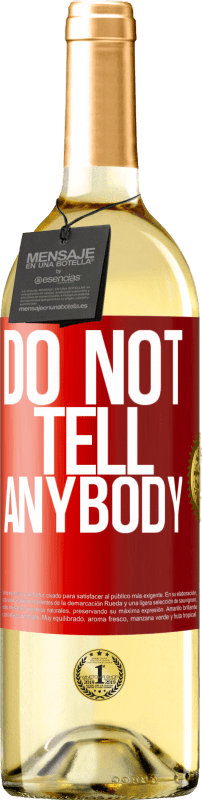 29,95 € | White Wine WHITE Edition Do not tell anybody Red Label. Customizable label Young wine Harvest 2024 Verdejo