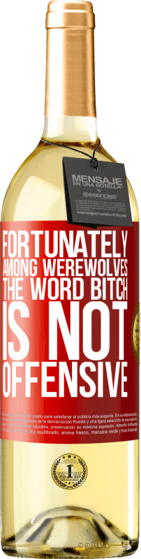 29,95 € | White Wine WHITE Edition Fortunately among werewolves, the word bitch is not offensive Red Label. Customizable label Young wine Harvest 2024 Verdejo