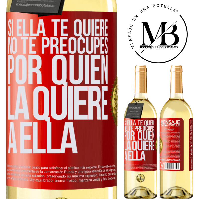 29,95 € Envío gratis | Vino Blanco Edición WHITE Si ella te quiere, no te preocupes por quién la quiere a ella Etiqueta Roja. Etiqueta personalizable Vino joven Cosecha 2023 Verdejo