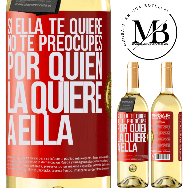 29,95 € Envío gratis | Vino Blanco Edición WHITE Si ella te quiere, no te preocupes por quién la quiere a ella Etiqueta Roja. Etiqueta personalizable Vino joven Cosecha 2025 Verdejo