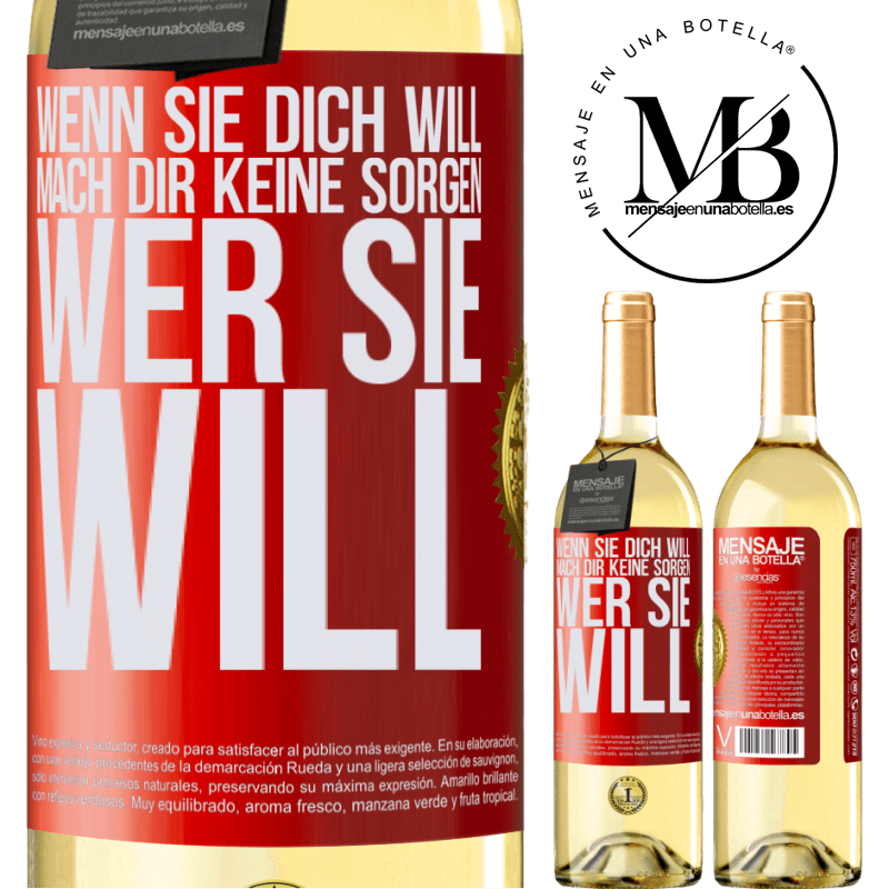 29,95 € Kostenloser Versand | Weißwein WHITE Ausgabe Wenn sie dich liebt, mach dir keine Sorgen wer sie liebt Rote Markierung. Anpassbares Etikett Junger Wein Ernte 2023 Verdejo