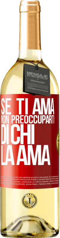 29,95 € | Vino bianco Edizione WHITE Se ti ama, non preoccuparti di chi la ama Etichetta Rossa. Etichetta personalizzabile Vino giovane Raccogliere 2025 Verdejo