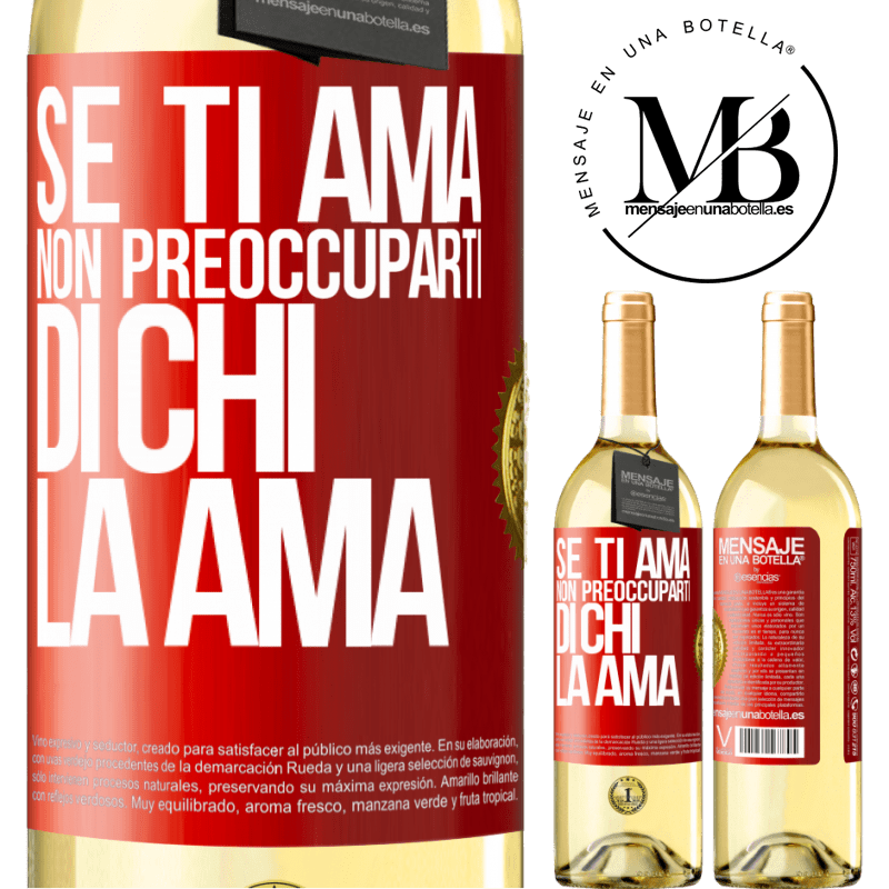 29,95 € Spedizione Gratuita | Vino bianco Edizione WHITE Se ti ama, non preoccuparti di chi la ama Etichetta Rossa. Etichetta personalizzabile Vino giovane Raccogliere 2023 Verdejo