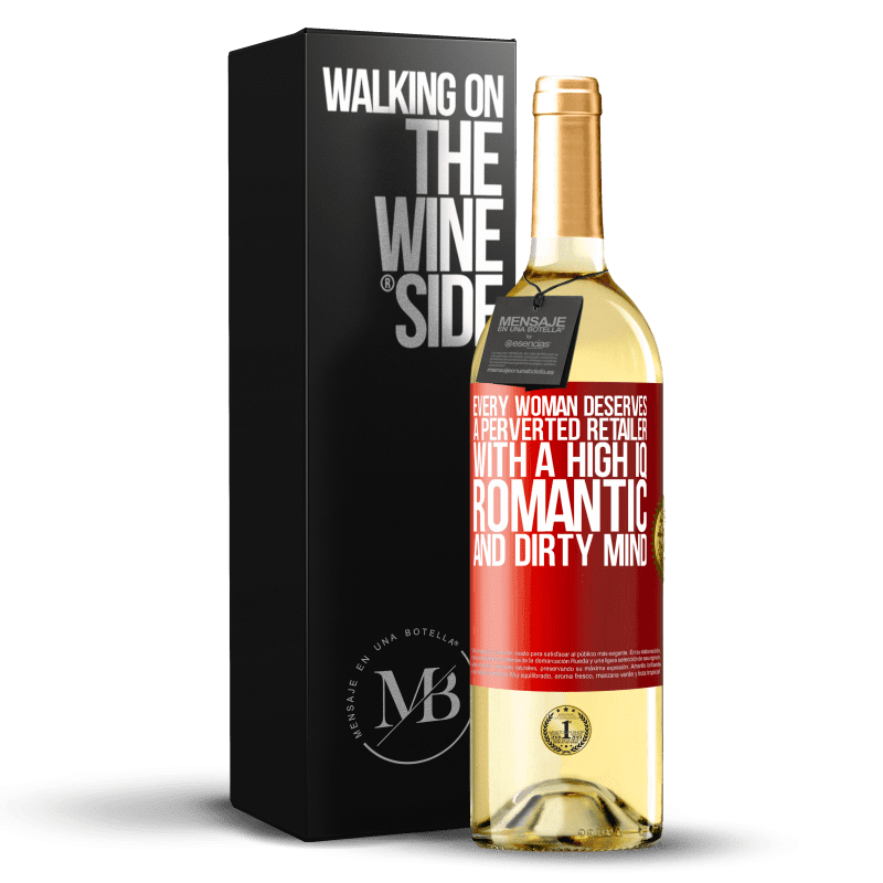 29,95 € Free Shipping | White Wine WHITE Edition Every woman deserves a perverted retailer with a high IQ, romantic and dirty mind Red Label. Customizable label Young wine Harvest 2024 Verdejo