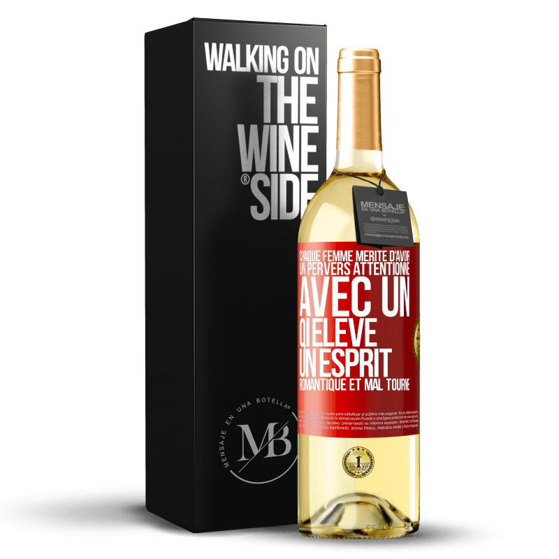 29,95 € Envoi gratuit | Vin blanc Édition WHITE Chaque femme mérite d'avoir un pervers attentionné, avec un QI élevé, un esprit romantique et mal tourné Étiquette Rouge. Étiquette personnalisable Vin jeune Récolte 2025 Verdejo
