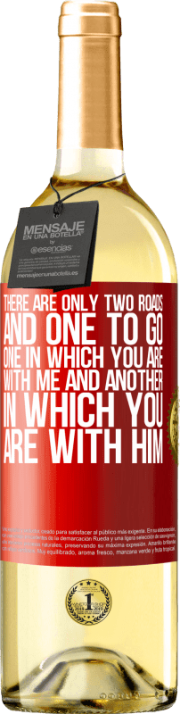 «Есть только две дороги, и одна из них - одна, где ты со мной, а другая - с ним» Издание WHITE