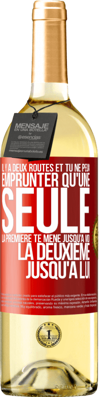 29,95 € Envoi gratuit | Vin blanc Édition WHITE Il y a deux routes et tu ne peux emprunter qu'une seule. La première te mène jusqu'à moi, la deuxième jusqu'à lui Étiquette Rouge. Étiquette personnalisable Vin jeune Récolte 2025 Verdejo