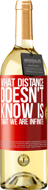 29,95 € | White Wine WHITE Edition What distance does not know is that we are infinite Red Label. Customizable label Young wine Harvest 2023 Verdejo