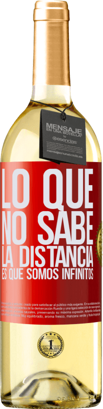 29,95 € | Vino Blanco Edición WHITE Lo que no sabe la distancia es que somos infinitos Etiqueta Roja. Etiqueta personalizable Vino joven Cosecha 2023 Verdejo