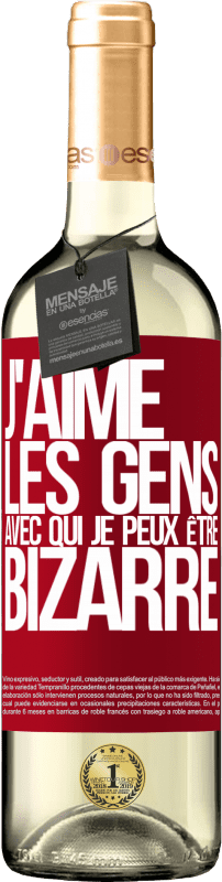 29,95 € | Vin blanc Édition WHITE J'aime les gens avec qui je peux être bizarre Étiquette Rouge. Étiquette personnalisable Vin jeune Récolte 2024 Verdejo