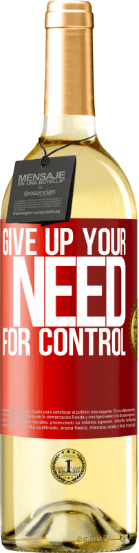 «Give up your need for control» WHITE Edition