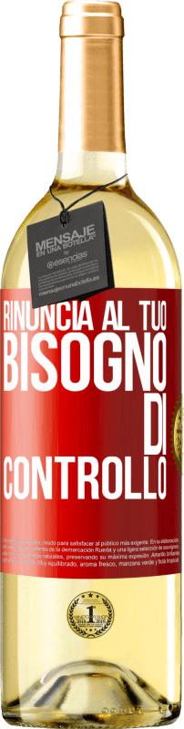 29,95 € | Vino bianco Edizione WHITE Rinuncia al tuo bisogno di controllo Etichetta Rossa. Etichetta personalizzabile Vino giovane Raccogliere 2024 Verdejo