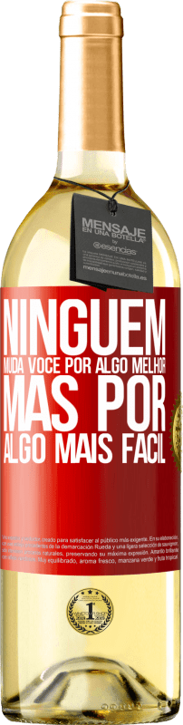 29,95 € | Vinho branco Edição WHITE Ninguém muda você por algo melhor, mas por algo mais fácil Etiqueta Vermelha. Etiqueta personalizável Vinho jovem Colheita 2024 Verdejo