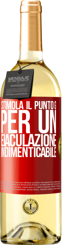 29,95 € Spedizione Gratuita | Vino bianco Edizione WHITE Stimola il punto G per un'eiaculazione indimenticabile Etichetta Rossa. Etichetta personalizzabile Vino giovane Raccogliere 2025 Verdejo