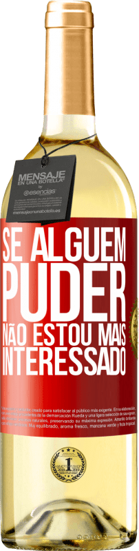 «Se alguém puder, não estou mais interessado» Edição WHITE