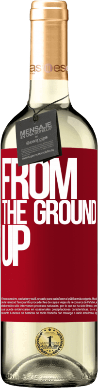 «From The Ground Up» Édition WHITE
