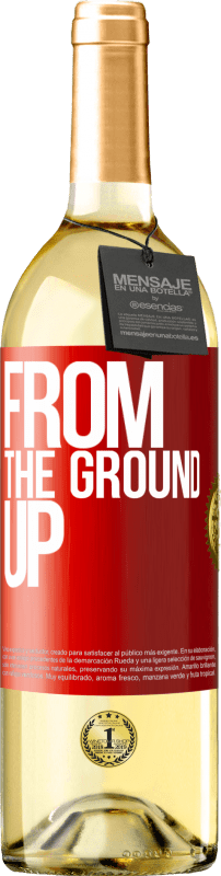«From The Ground Up» Edizione WHITE